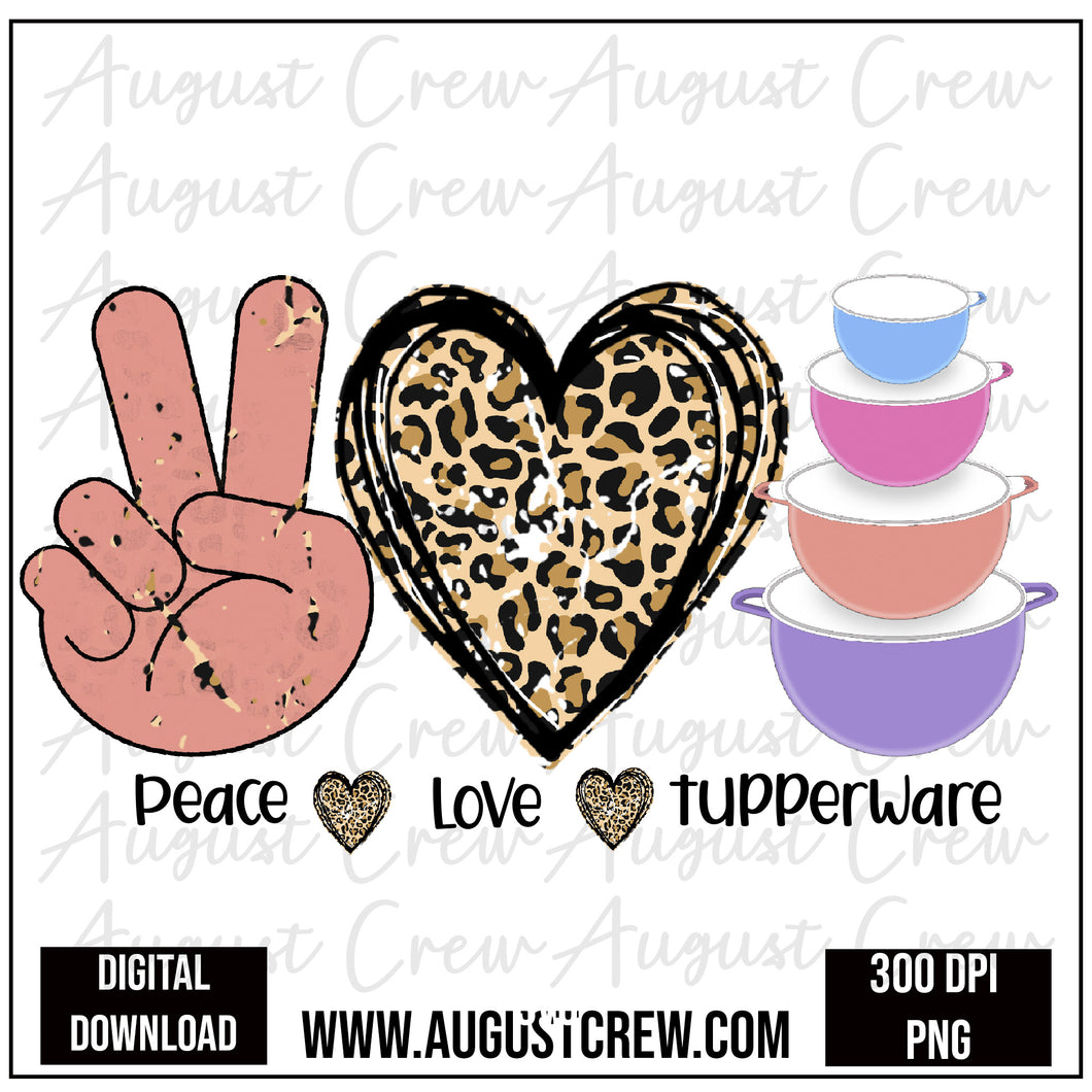 Peace, Love, Tupperware| Leopard| Digital Design