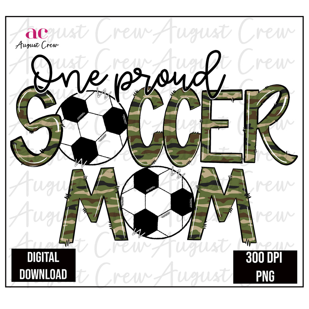 One Proud Soccer| Mom| Camo | Digital Download