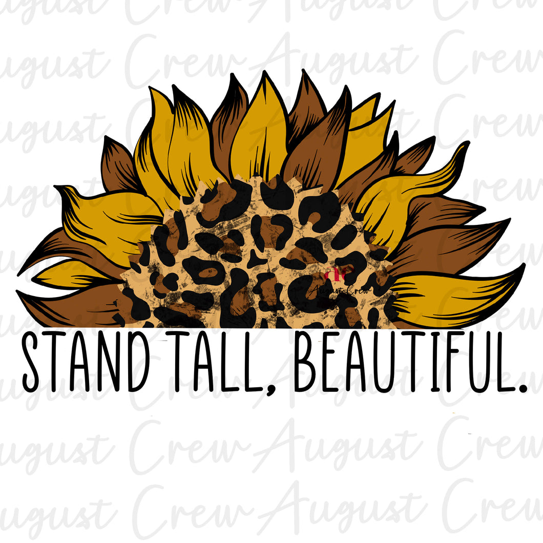 Stand Tall Beautiful| Sunflower| Leopard| DIGITAL DOWNLOAD