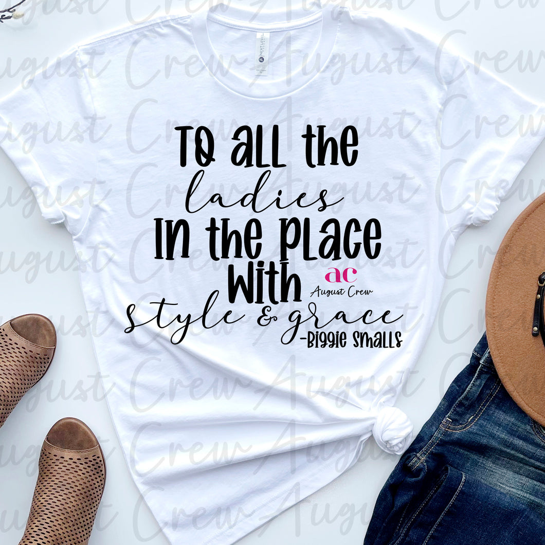 To All The Ladies In The Place | Shirt