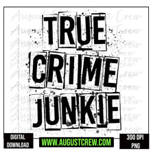 Load image into Gallery viewer, True Crime Junkie | Black Splattered| Digital Download
