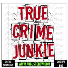 Load image into Gallery viewer, True Crime Junkie | Red Splattered| Digital Download
