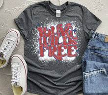Load image into Gallery viewer, Young Wild &amp; Free| July 4th| Indepence Day|  Sweatshirt OR T shirt
