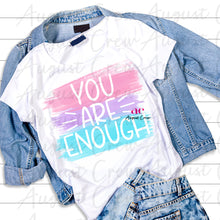 Load image into Gallery viewer, You ARE enough  |Pink &amp; blue  | Shirt
